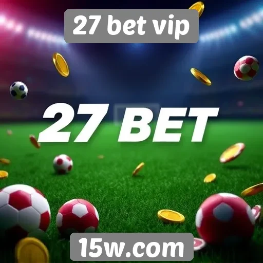 Promoções e bônus disponíveis na 27 bet vip